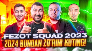 FEZOT SQUAD 2023 / 2024 BUNDAN ZO'RINI KUTING!