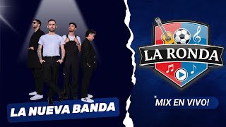 LA NUEVA BANDA EN LA RONDA - MIX EN VIVO