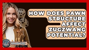 How Does Pawn Structure Affect Zugzwang Potential? - The Board Game Xpert