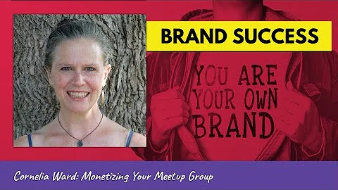 Cornelia Ward:  Monetizing Your Meetup Group