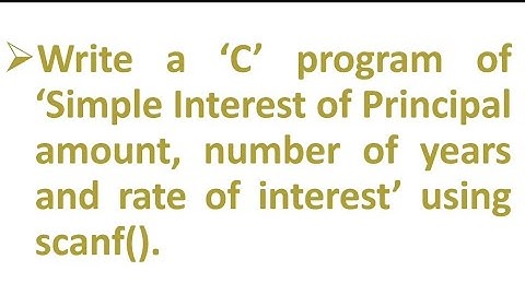 Computer Programming | Calculation of simple interest using scanf() function @APRAJYACoaching