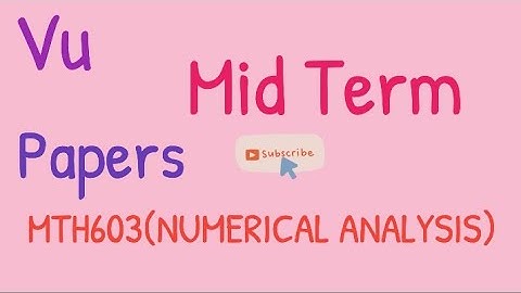 MTH603|MID TERM PAPERS|2022@thesciencehub9