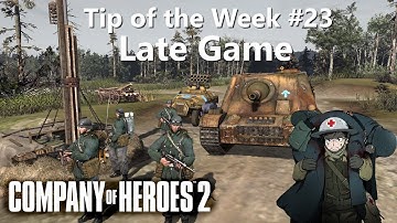 Company of Heroes 2: Tip of the Week #23 Late Game
