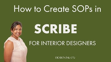 "Discover the Power of Scribe: Learn How to Create Streamlined SOPs for Interior Designers"