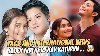 KathNiel Break up Tinalo pa ang International News? Alden Richards nirereto Kay Kathryn Bernardo . ?