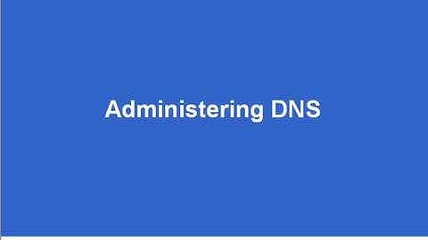 Win2003   Administering DNS