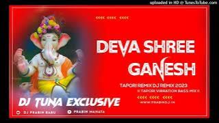 Deva Shree Ganesh || ( Tapori Vibration Mix) || Dj Tuna Exclusive