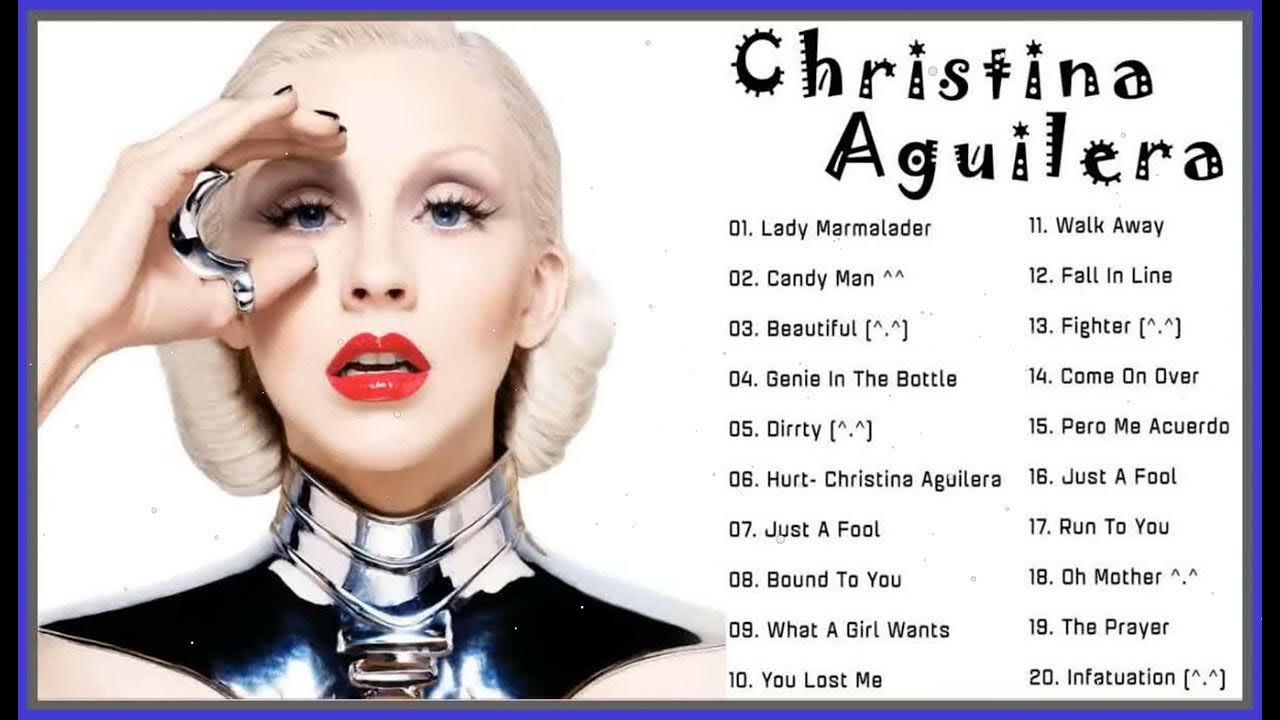 Christina Aguilera Best Songs – Christina Aguilera Greatest Hits Full Album - YouTube Christina Aguilera Best Songs – Christina Aguilera Greatest Hits Full Album - YouTube