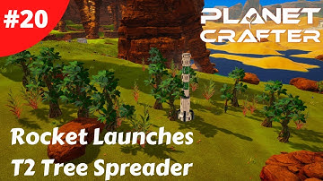 Rocket Launches T2 Tree Spreaders - Planet Crafter - #20 - Gameplay