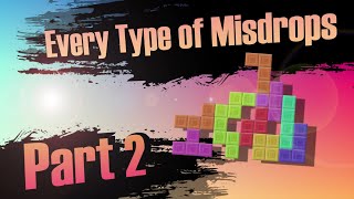Every Type of Misdrops in Tetris (Part 2)