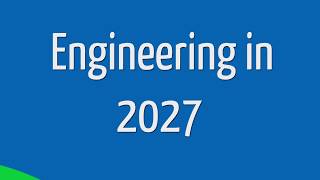 Engineering in 2027