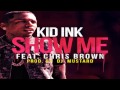 Kid ink  show me ft chris brown explicit