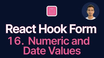 React Hook Form Tutorial - 16 - Numerieke en datumwaarden
