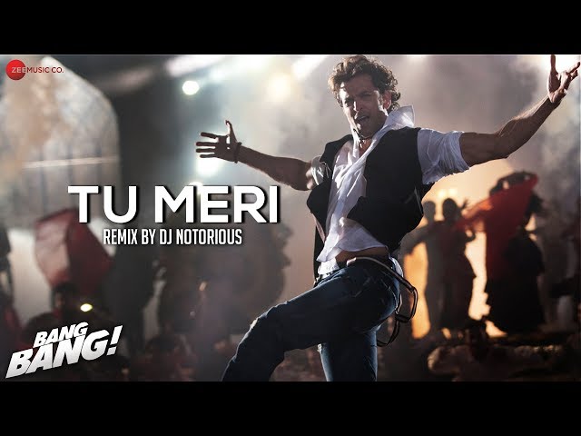 Tu Meri - Bang Bang - Remix by DJ Notorious | Hrithik Roshan u0026 Katrina Kaif | Vishal u0026 Shekar class=