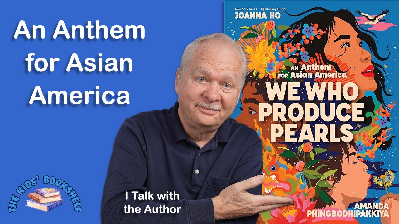 "We Who Produce Pearls - An Anthem for Asian America" - A Picture Book for All Ages by Joanna Ho