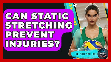 Can Static Stretching Prevent Injuries? - The Volleyball Hub