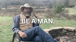 Be a Man.