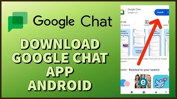 How to Download & Install Google Chat on Android 2024?