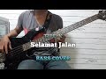 Bass COVER || SELAMAT JALAN - TIPE-X