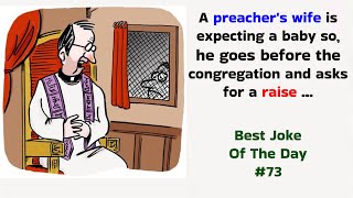 Best Jokes Of The Day. 73. A preacher's wife is expecting a baby so, ...