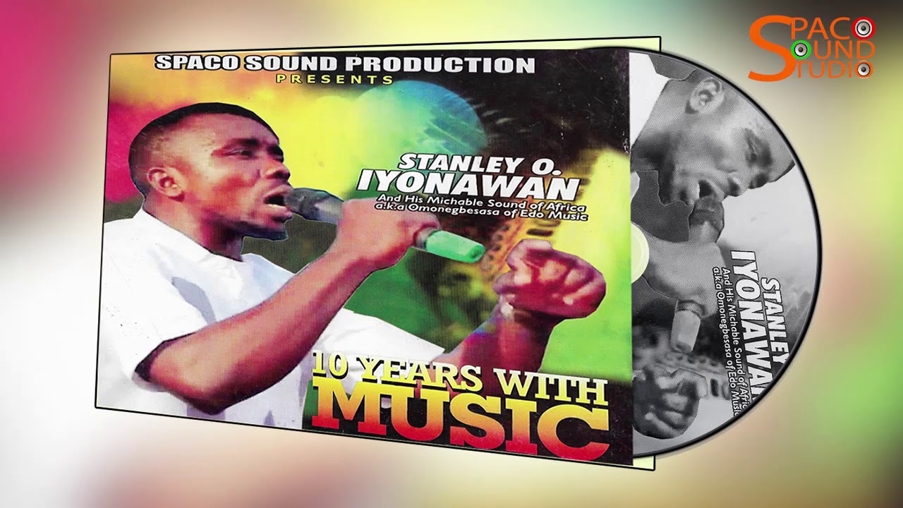 STANLEY O IYONANWAN   10 YEARS WITH MUSIC LATEST BENIN MUSIC LIVE ON STAGE