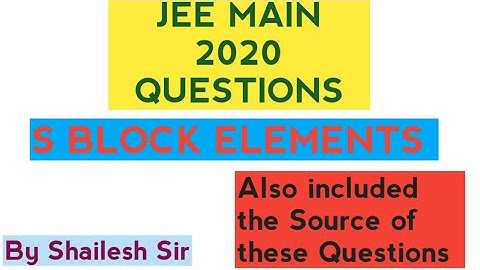 Last  year JEE(MAIN) Questions 2020||S BLOCK ELEMENTS by shailesh sir