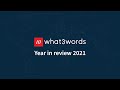 what3words in 2021 - Year in Review