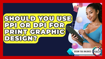 Should You Use PPI Or DPI For Print Graphic Design? - Design Tool Unlocked