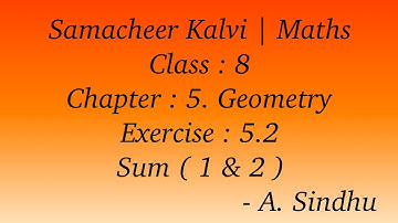 8th Maths Samacheer | Chapter 5 | Geometry | Exercise 5.2 | Sum  ( 1 & 2 )