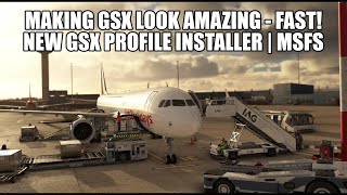 Making GSX Look Amazing - Quickly!  | GSX Profiles Installer