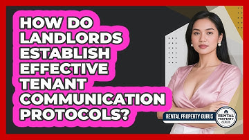 How Do Landlords Establish Effective Tenant Communication Protocols? - Rental Property Gurus