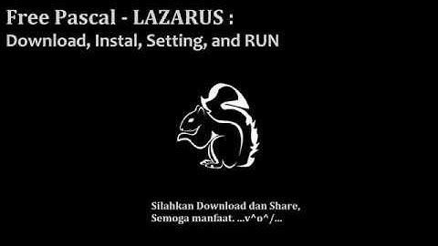 Lazarus : Download, Install, dan Settings.