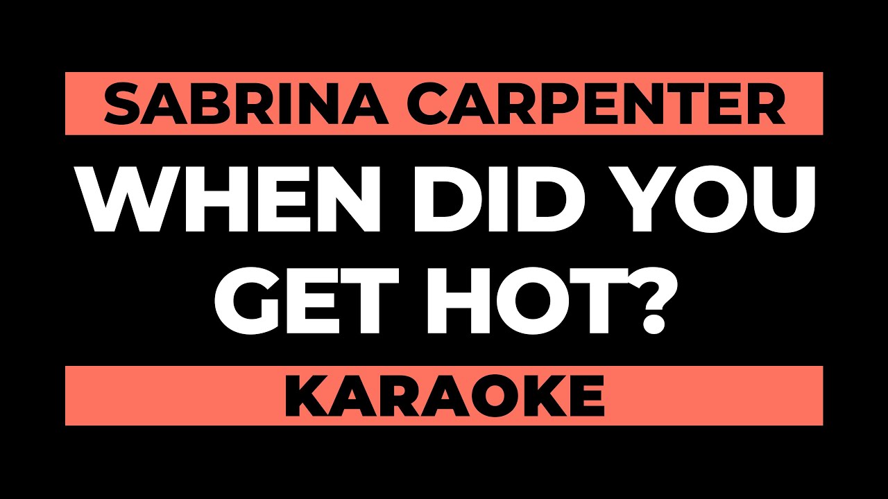 When Did You Get Hot (Karaoke Version) - Sabrina Carpenter | Instrumental