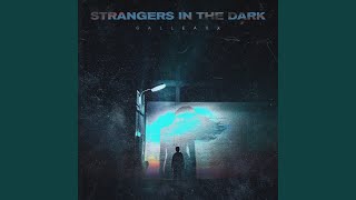 Strangers in the Dark