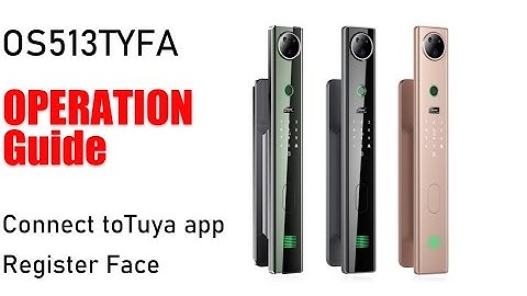 OS513TYFA Tuya smart app face smart lock operation guide