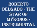 Roberto Delgado - The Star Of Mykonos (Instrumental Version).