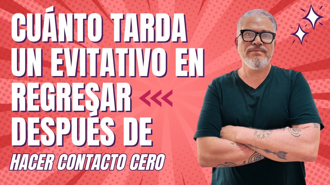 Después de cuánto tiempo regresa un EVITATIVO después de LA RUPTURA