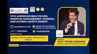 Welcome Message by Prof. Frank 13th American Healthcare, Nursing, And Patient Safety Summit