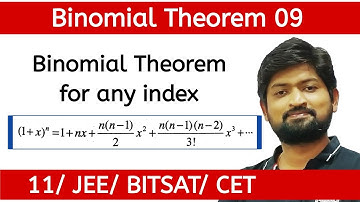Binomial Theorem 09 l Binomial expansion for any index l JEE/BITSAT/CET/CBSE/Class 11
