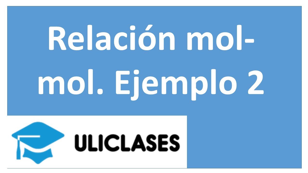Estequiometría. Relación molmol. Ejemplo 2. YouTube