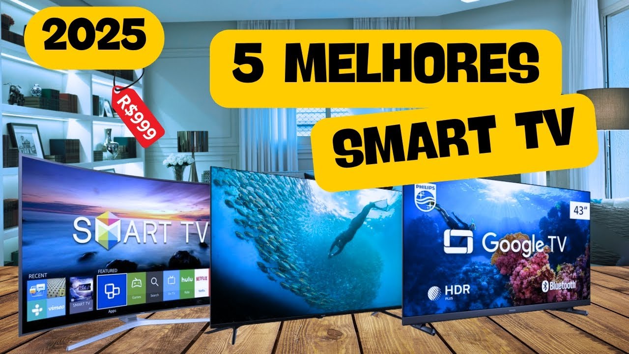 TOP 5 Melhores SMART-TV para COMPRAR em 2025 - (MELHORES CUSTO ...