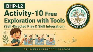 BHP-L2 Activity-10 Free Exploration with Tools (Self-Directed Play & Skill Integration)