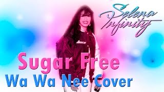 Selena - Sugar Free (Wa Wa Nee Cover)