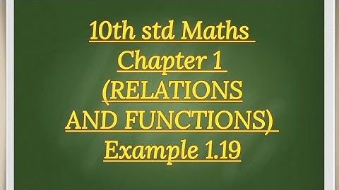 10th Std Maths Chapter 1(RELATIONS AND FUNCTIONS) Example 1.19