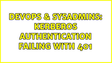 DevOps & SysAdmins: Kerberos authentication failing with 401