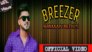 Breezer (official video) | Armaan Bedil | Laddi Gill | Latest Punjabi song 2019