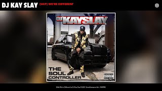 DJ Kay Slay - (Skit) We&#39;re Different (Official Audio)