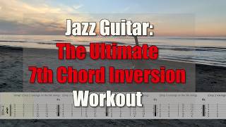Jazz Guitar: The Ultimate 7th Chord Inversions Workout