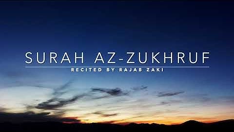 Surah Az-Zukhruf - سورة الزخرف | Rajab Zaki | English Translation