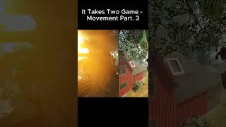 It Takes Two Game - Movement Part.  3